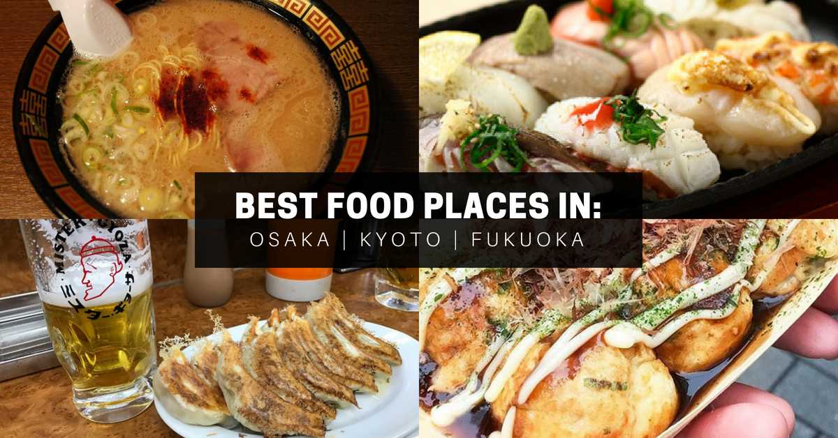 A Foodies Guide To Osaka, Kyoto, and Fukuoka: Where  What To Eat