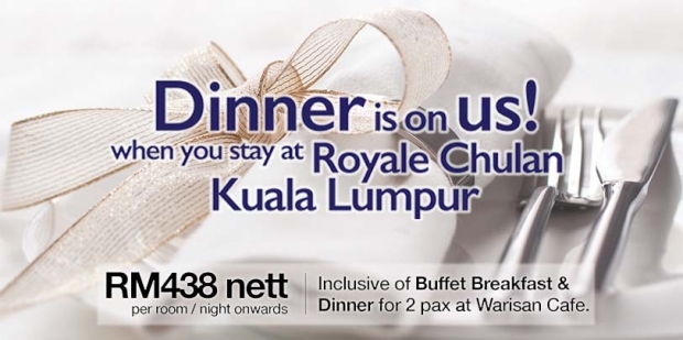 Dinner on Us Offer in Royale Chulan Kuala Lumpur During your Stay